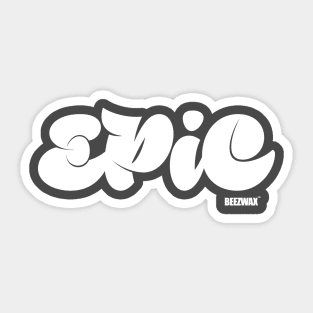 EPiC by BraeonArt Sticker